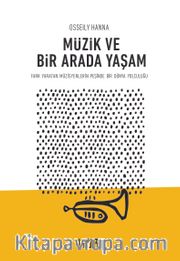 Müzik ve Bir Arada Yaşam <br /> Fark Yaratan Müzisyenlerin Peşinde Bir Dünya Yolculuğu