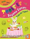 Todiş Ne Yiyor? / Todişle Boyama Zamanı