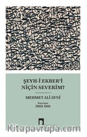 Şeyh-i Ekber’i Niçin Severim?