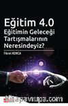 Eğitim 4.0 Eğitimin Geleceği Tartışmalarının Neresindeyiz?