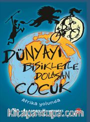 Dünyayı Bisikletle Dolaşan Çocuk  / Afrika Yolunda