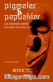 Pigmeler - Papualilar <br /> Taş Devrinden Bugüne Hollanda Yeni Ginesi'nde 