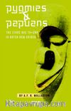 Pygmies -Papuans & The Stone Age To-Day-In Dutch New Guinea