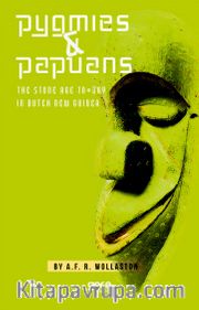 Pygmies -Papuans <br /> The Stone Age To-Day-In Dutch New Guinea