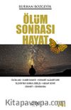 Ölüm Sonrası Hayat & Ölüm Anı - Kabir Hayatı - Kıyamet Alametleri - Öldükten Sonra Diriliş - Hesap Günü - Cennet - Cehennem