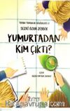 Yumurtadan Kim Çıktı?