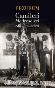 Erzurum Camileri, Medreseleri ve Kütüphaneleri
