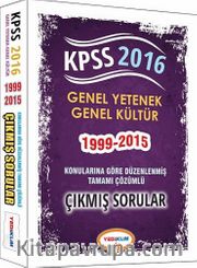 2016 KPSS Genel Yetenek Genel Kültür 1999-2015 Konularına Göre Düzenlenmiş Tamamı Çözümlü Çıkmış Sorular