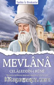 Mevlana Celaleddin-i Rumi / Tarihte İz Bırkanlar
