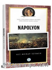 Napolyon Bonapart / Büyük Komutanlar Dizisi