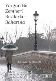 Yorgun Bir Zemheri Bırakırlar Baharına