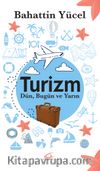Turizm & Dün, Bugün Yarın