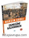 Ekmeğimi Kazanırken (Özet Kitap)