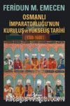 Osmanlı İmparatorluğu’nun Kuruluş ve Yükseliş Tarihi (1300-1600)