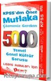 KPSS'den Önce Mutlaka Çözmeniz Gereken 5000 Temel Genel Kültür Sorusu (Lisans Adayları İçin)