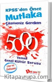 KPSS'den Önce Mutlaka Çözmeniz Gereken 5000 Temel Genel Kültür Sorusu (Lise ve Önlisans)