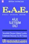 E.A.E. Etkili Anababa Eğitiminde Aile İletişim Dili