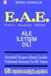 E.A.E. Etkili Anababa Eğitiminde Aile İletişim Dili
