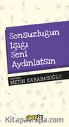 Sonsuzluğun Işığı Seni Aydınlatsın