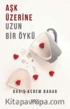 Aşk Üzerine Uzun Bir Öykü