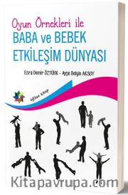 Oyun Örnekleri İle Baba ve Bebek Etkileşim Dünyası