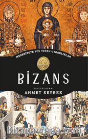 Bizans - Medeniyete Yön Veren Uygarlıklar