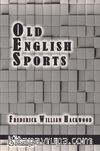 Old English Sports (Classic Reprint)