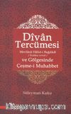 Divan Tercümesi ve Gölgesinde Çeşme-i Muhabbet