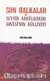 Son Halkalar ve Seyyid Abdülhakim Arvasinin Külliyatı(2 Cilt)