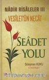 Nadir Risaleler 3 / Seadet Yolu