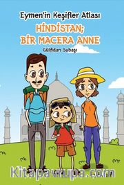 Eymen'in Keşifler Atlası Hindistan; Bir Macera Anne