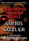 Freddy’nin Pizza Dükkanı’nda Beş Gece Gümüş Gözler (1. Kitap)