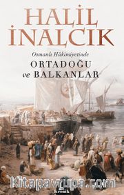 Osmanlı Hakimiyetinde Ortadoğu ve Balkanlar