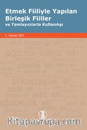 Etmek Fiiliyle Yapılan Birleşik Fiiller ve Tamlayıcılarla Kullanılışı