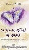 Söylemekten Korkma 