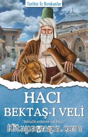 Hacı Bektaş-ı Veli / Tarihte İz Bırakanlar