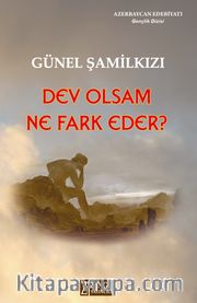 Dev Olsam Ne Fark Eder ?