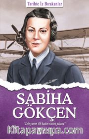 Sabiha Gökçen / Tarihte İz Bırakanlar
