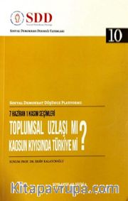 7 Haziran 1 Kasım Seçimleri Toplumsal Uzlaşı Mı? Kaosun Kıyısında Türkiye Mi?