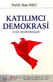 Katılımcı Demokrasi Ve Sivil Toplum Kuruluşları / Sosyal Demokrasi Düşünce Dünyası Dizisi 1