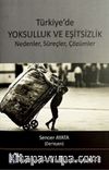 Türkiye’de Yoksulluk ve Eşitsizlik Nedenler, Süreçler, Çözümler