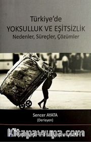 Türkiye’de Yoksulluk ve Eşitsizlik Nedenler, Süreçler, Çözümler