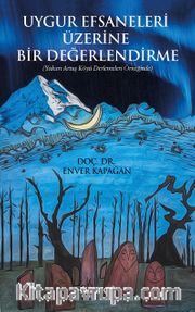 Uygur Efsaneleri Üzerine Bir Değerlendirme