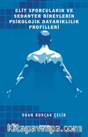 Elit Sporcuların ve Sedanter Bireylerin Psikolojik Dayanıklılık Profilleri