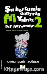 Şu Hortumlu Dünyada Fil Yalnız Bir Hayvandır 2 (Siyah Kapak)