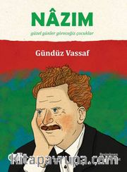 Nazım <br /> Güzel Günler Göreceğiz Çocuklar