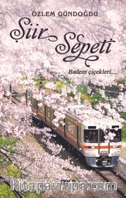 Şiir Sepeti 2 <br /> Badem Çiçekleri
