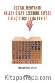 Sosyal Medyanın Kullanıcılar Üzerinde Siyasi Bilinç Oluşturma Etkisi