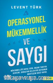 Operasyonel Mükemmellik ve Saygı