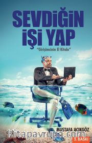 Sevdiğin İşi Yap <br /> Girişimcinin El Kitabı